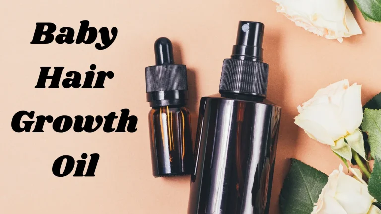 The Best Baby Hair Growth Oil to Nurture Your Little One’s Locks